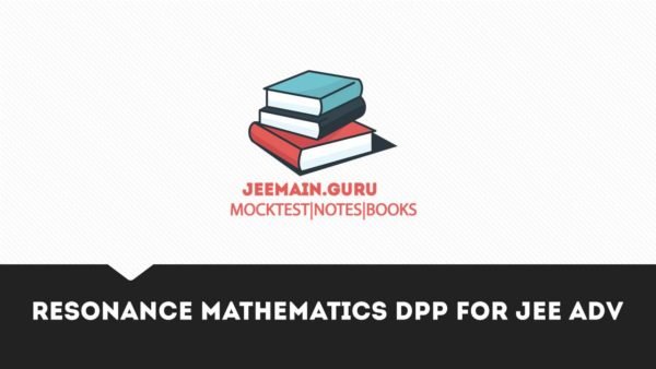 Resonance Maths DPP for JEE Adv